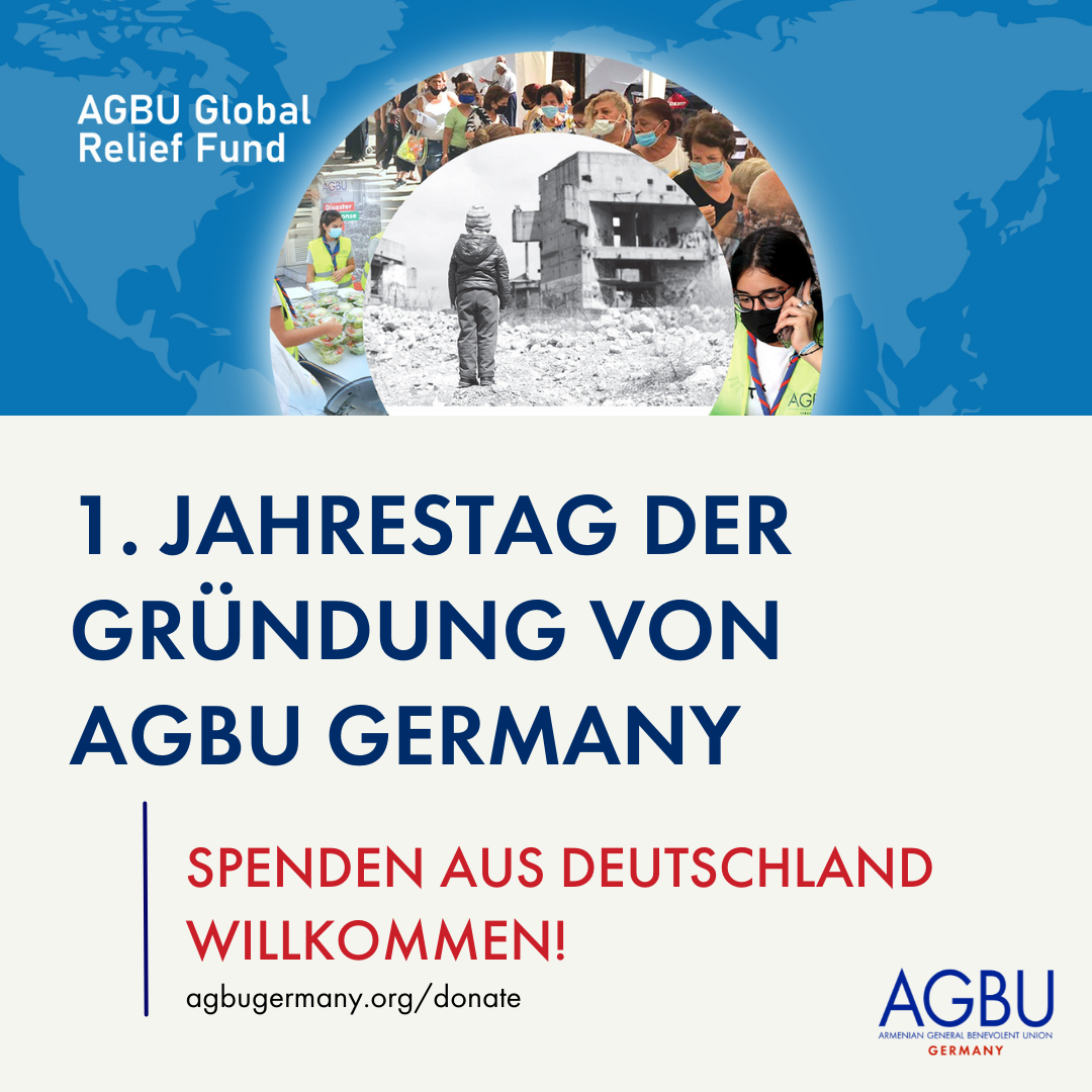 AGBU Germany sammelt anlässlich des 1. Jahrestags seiner Gründung und im Rahmen des AGBU Global Relief Fund Spenden aus Deutschland für die Menschen in Armenien und Arzach.